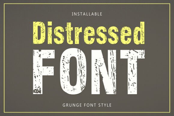 Distressed Font: Adding Authentic Character to Modern Design