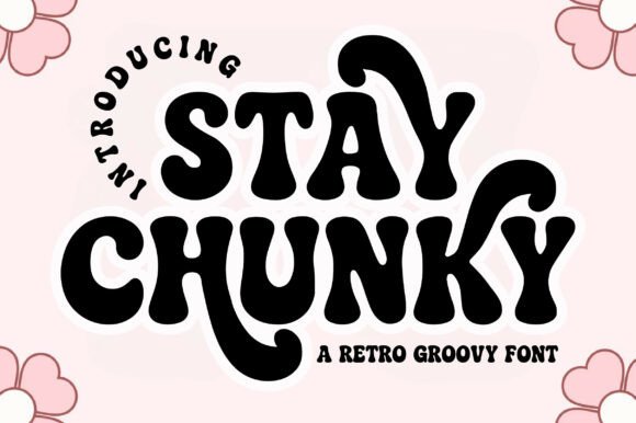 Stay Chunky: A Retro Groovy Font for Bold Designs