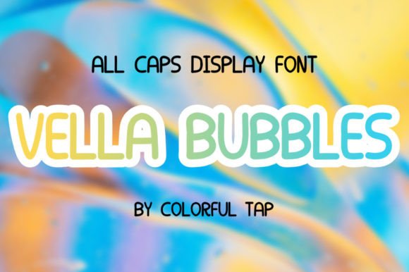 Why Vella Bubbles Is Your Next Favorite Display Font
